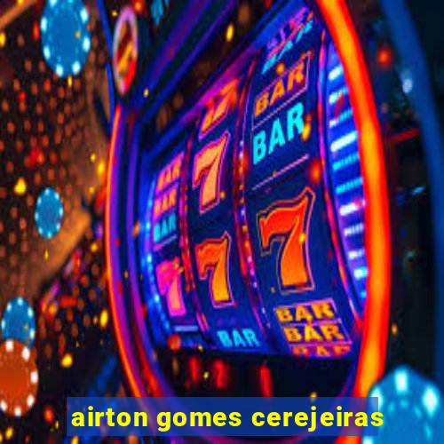 airton gomes cerejeiras